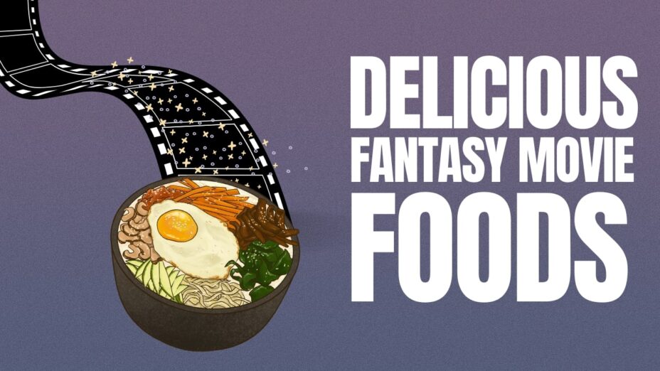 Delicious Fantasy Movie Foods You Have to Try